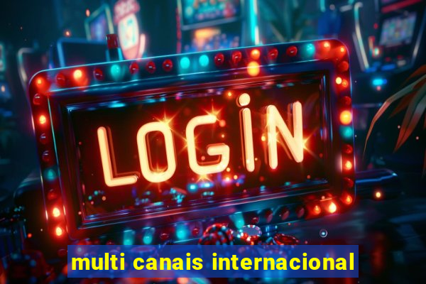 multi canais internacional